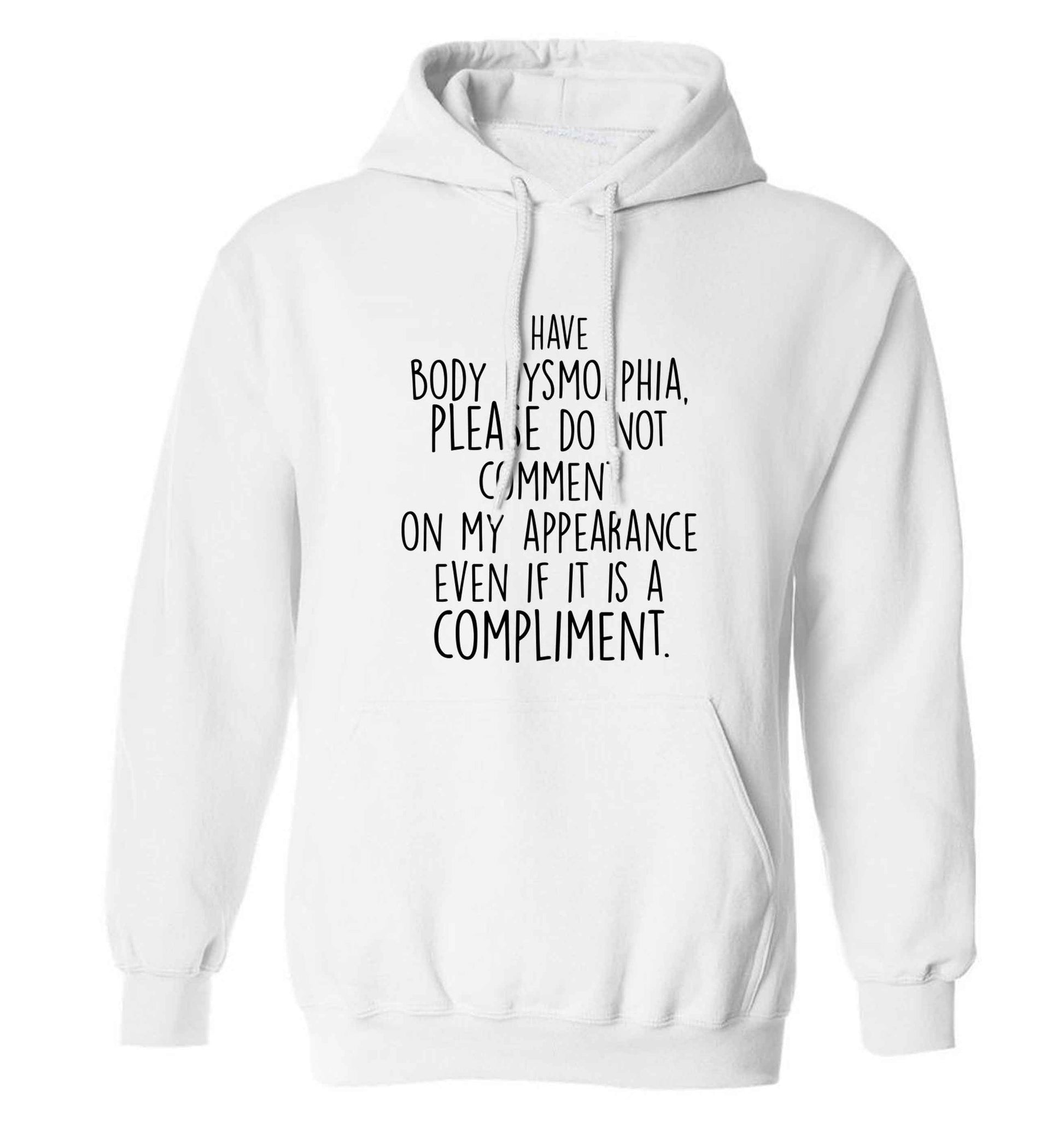 I have body dysmorphia, please do not comment on my appearance even if it is a compliment adults unisex white hoodie 2XL
