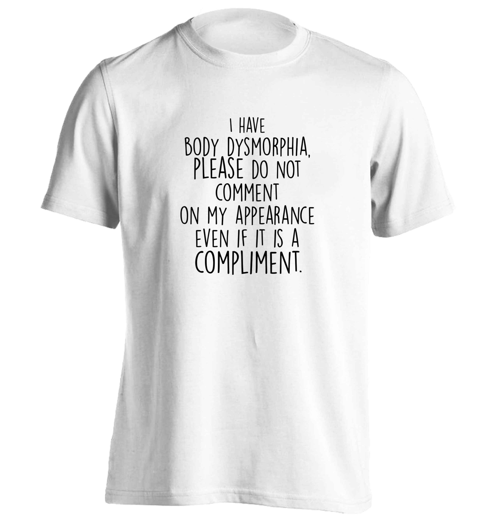I have body dysmorphia, please do not comment on my appearance even if it is a compliment adults unisex white Tshirt 2XL