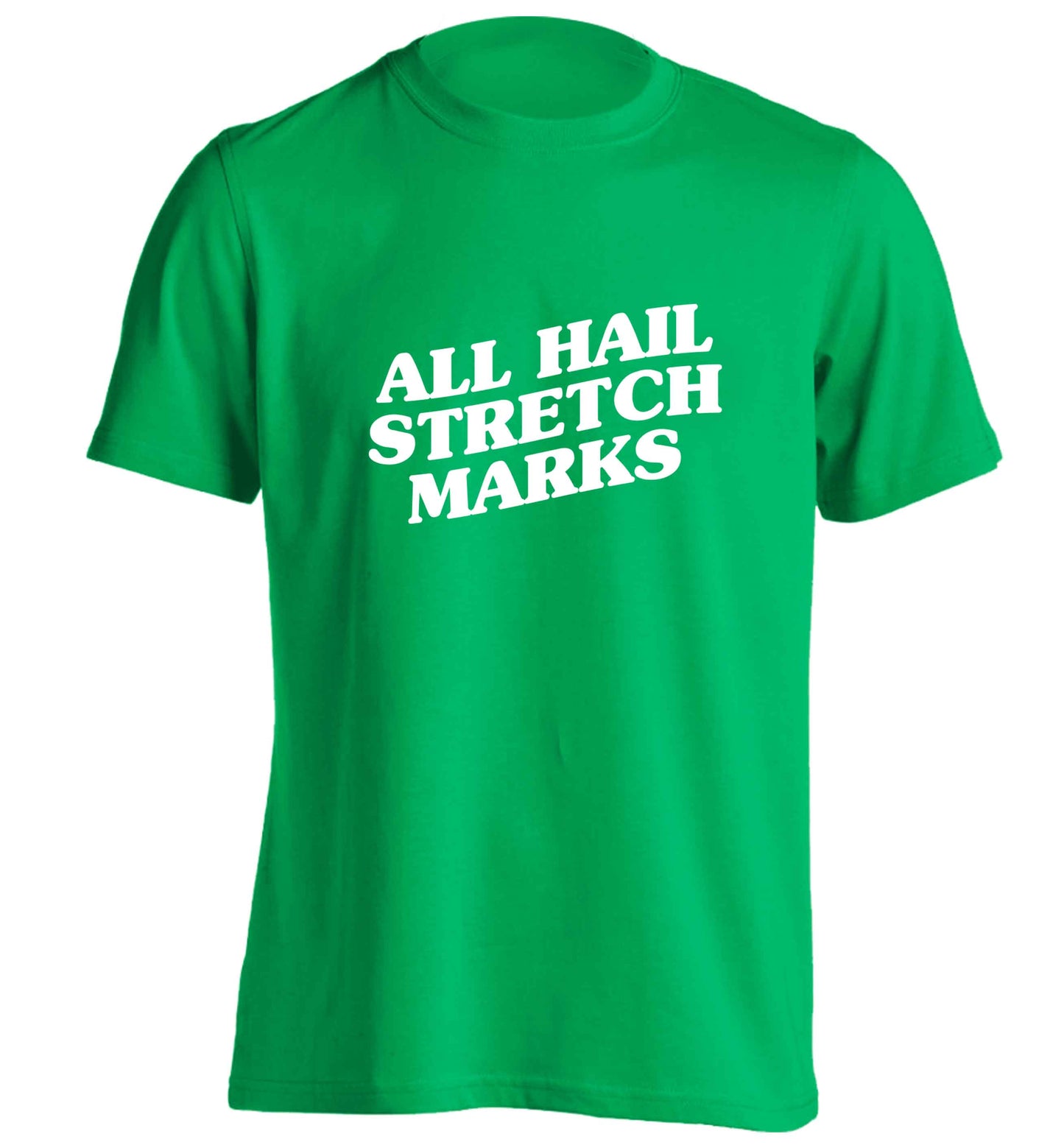 All hail stretch marks adults unisex green Tshirt 2XL
