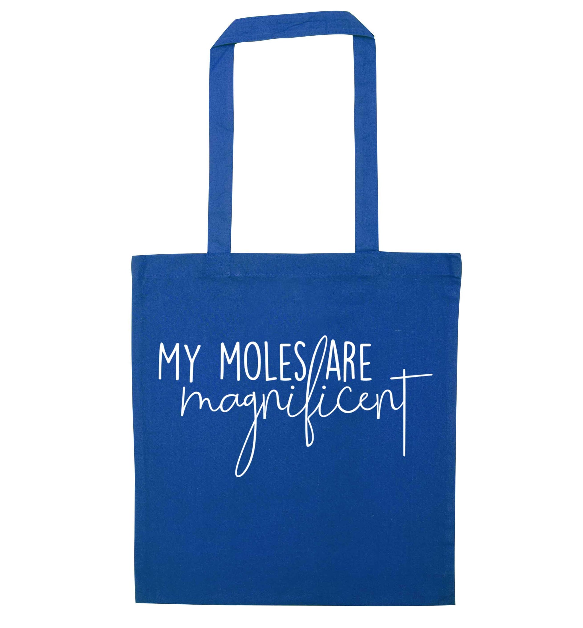 My moles are magnificent blue tote bag