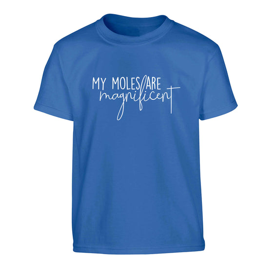 My moles are magnificent Children's blue Tshirt 12-13 Years