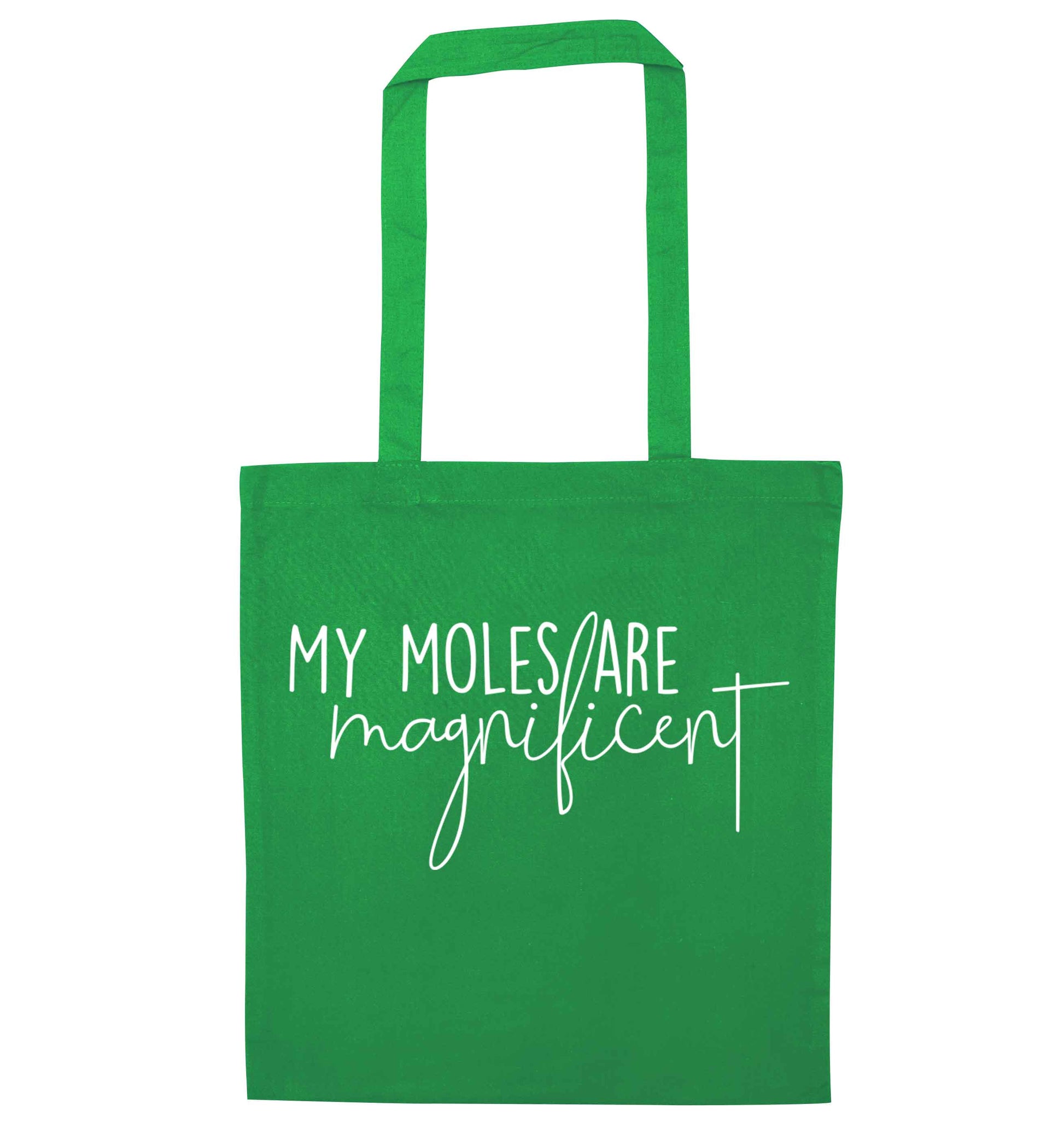 My moles are magnificent green tote bag