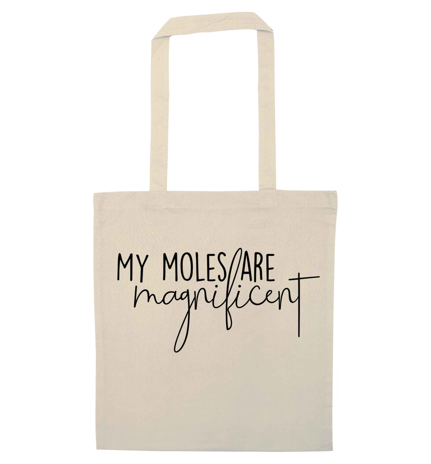 My moles are magnificent natural tote bag
