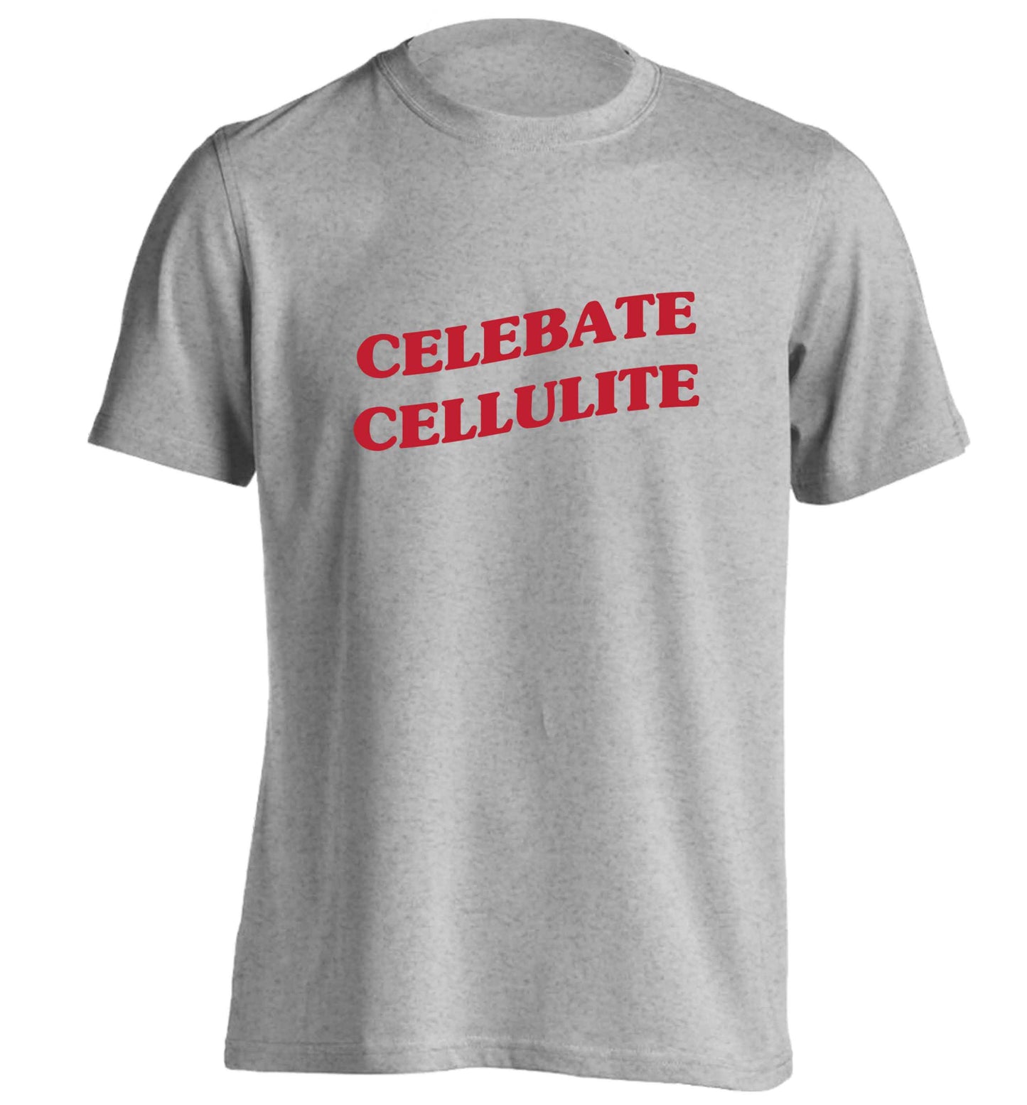 Celebrate cellulite adults unisex grey Tshirt 2XL