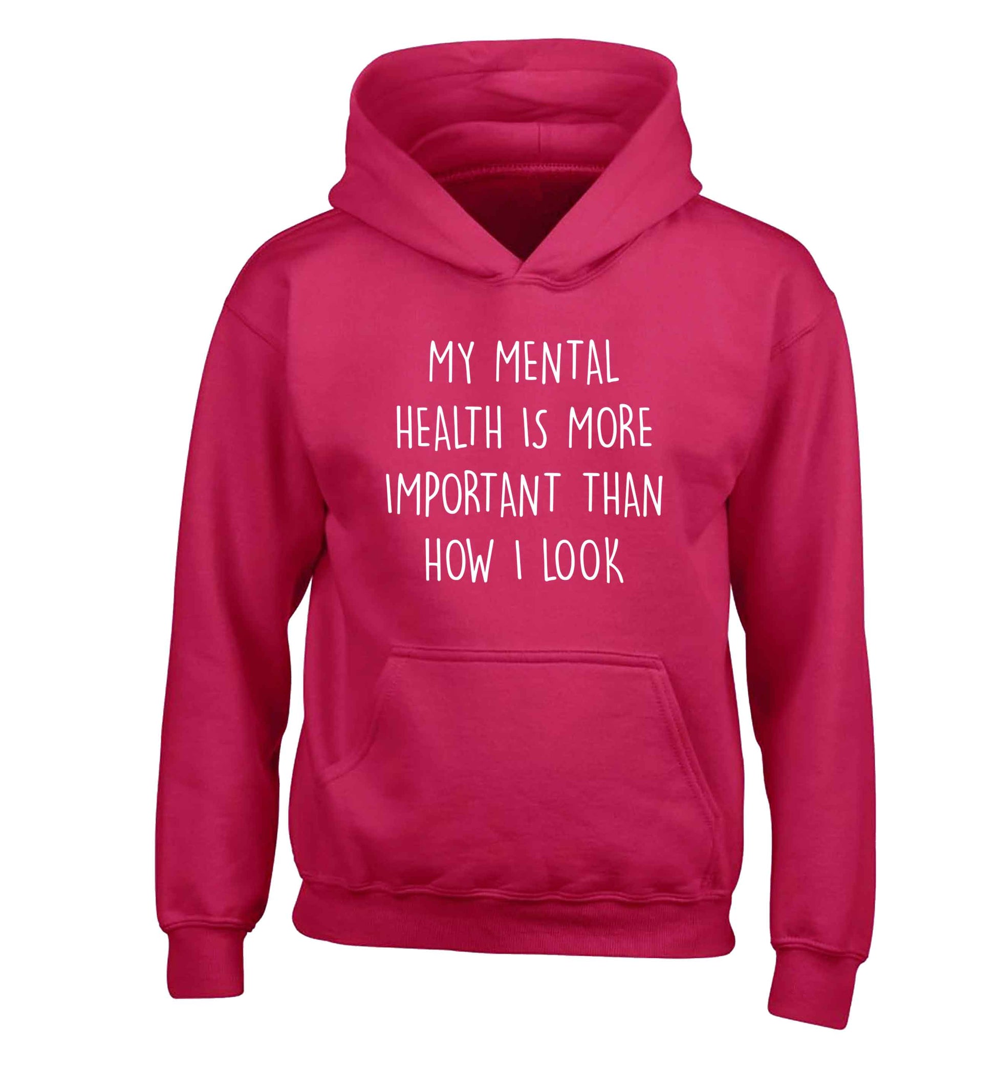 My mental health is more importnat than how I look children's pink hoodie 12-13 Years
