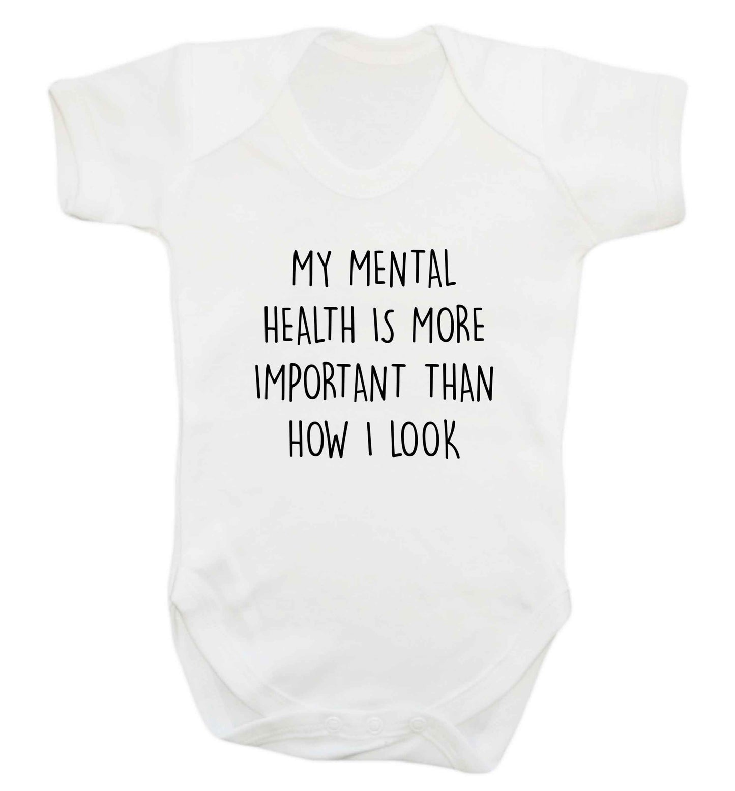 My mental health is more importnat than how I look baby vest white 18-24 months