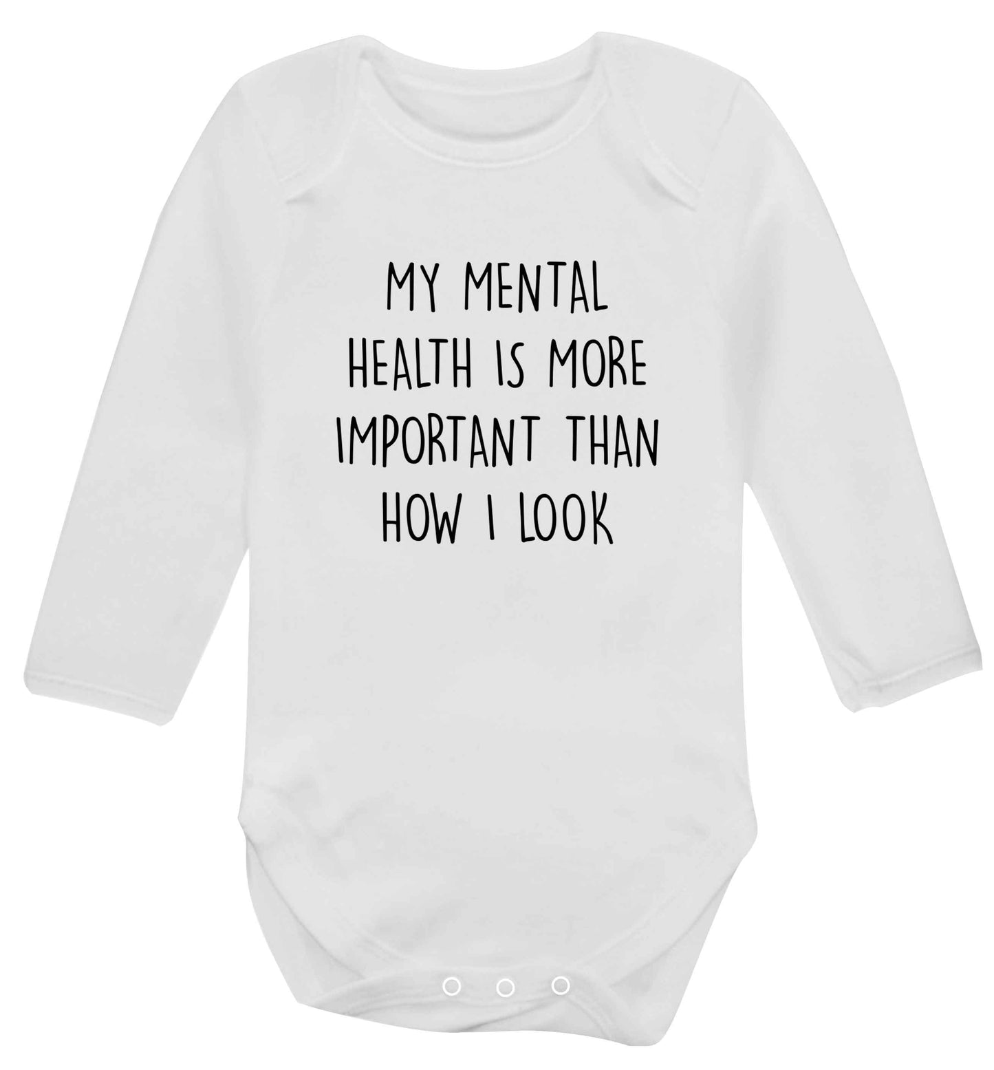 My mental health is more importnat than how I look baby vest long sleeved white 6-12 months