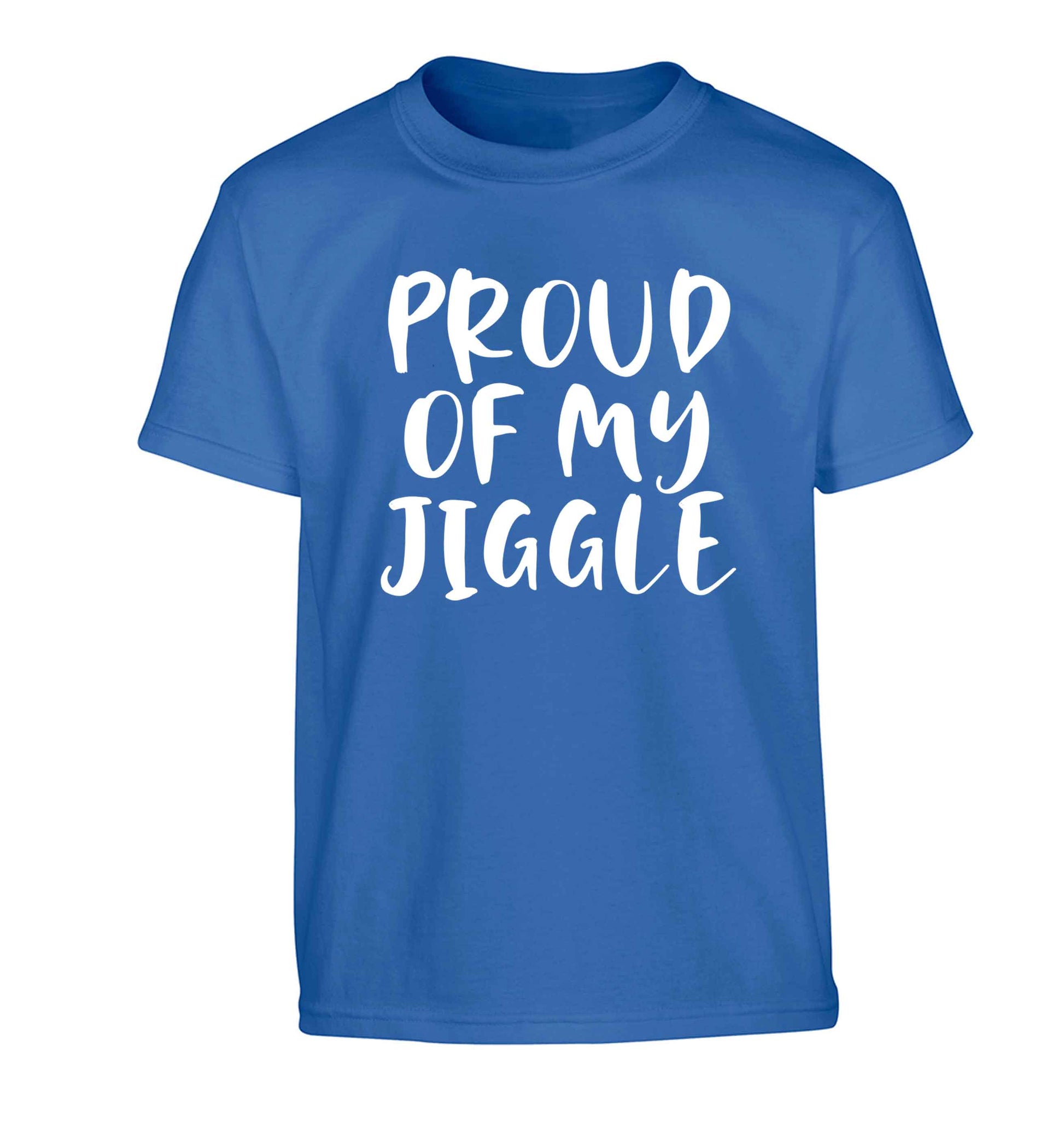 Proud of my jiggle Children's blue Tshirt 12-13 Years