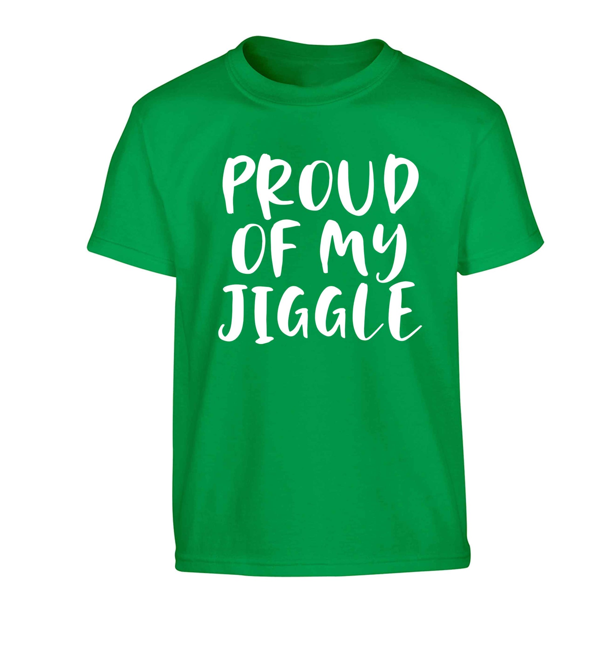 Proud of my jiggle Children's green Tshirt 12-13 Years