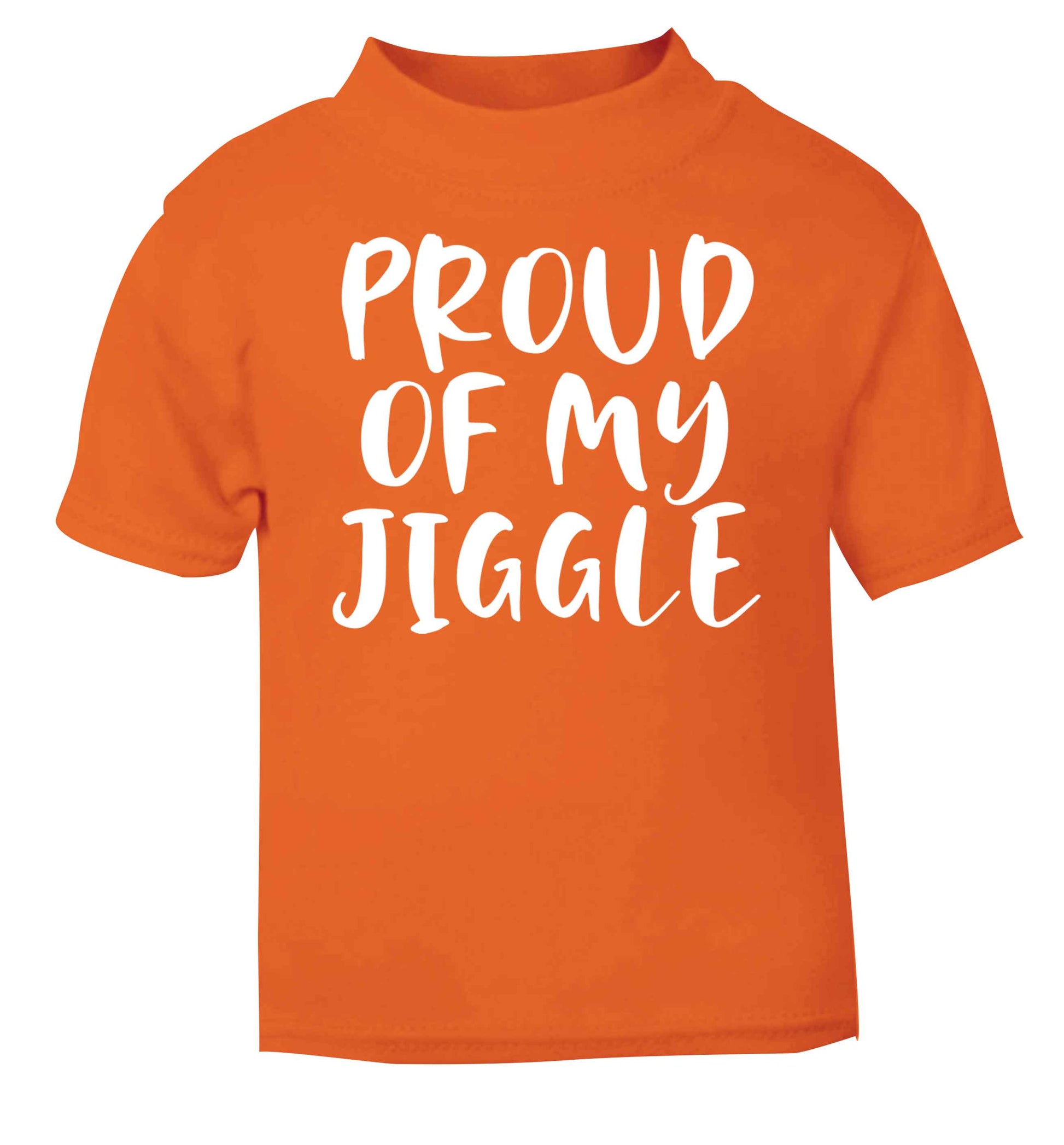 Proud of my jiggle orange baby toddler Tshirt 2 Years
