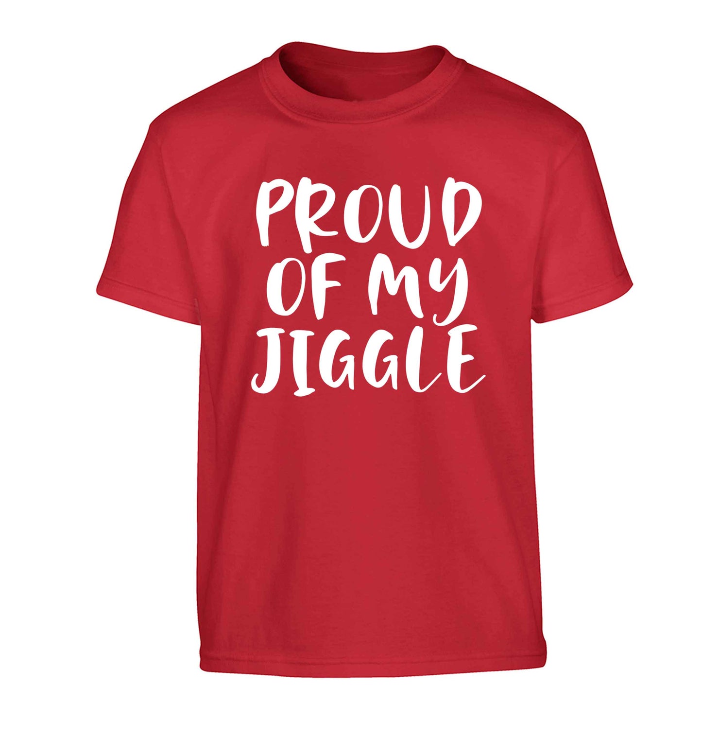 Proud of my jiggle Children's red Tshirt 12-13 Years