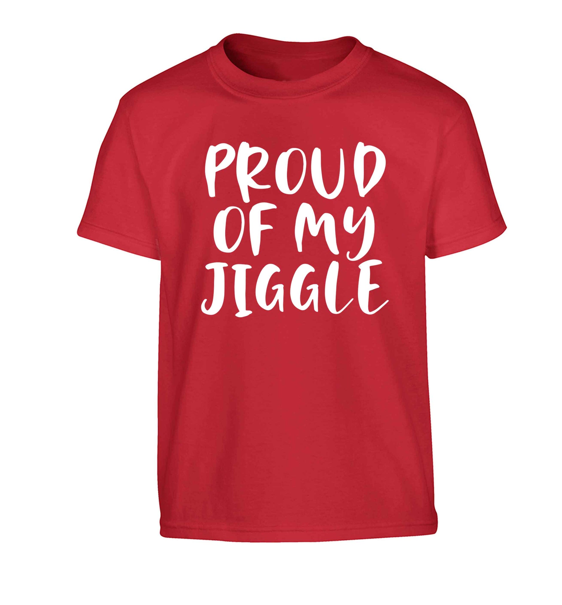 Proud of my jiggle Children's red Tshirt 12-13 Years