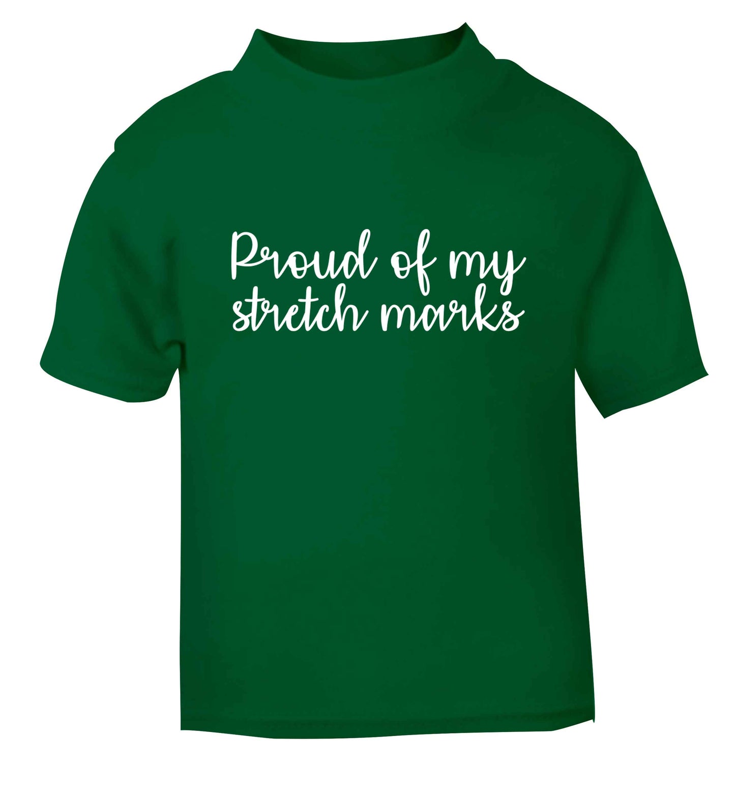Proud of my stretch marks green baby toddler Tshirt 2 Years