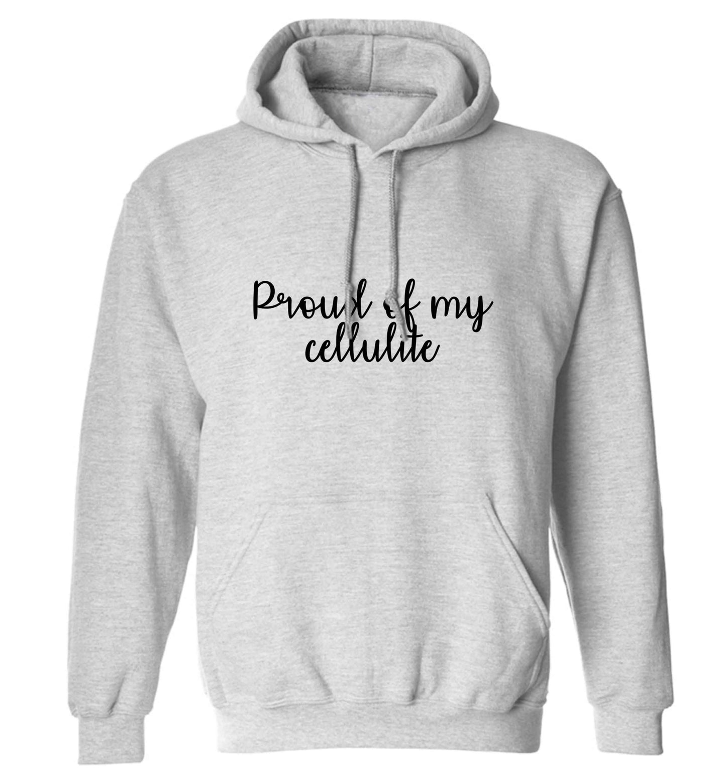 Proud of my cellulite adults unisex grey hoodie 2XL