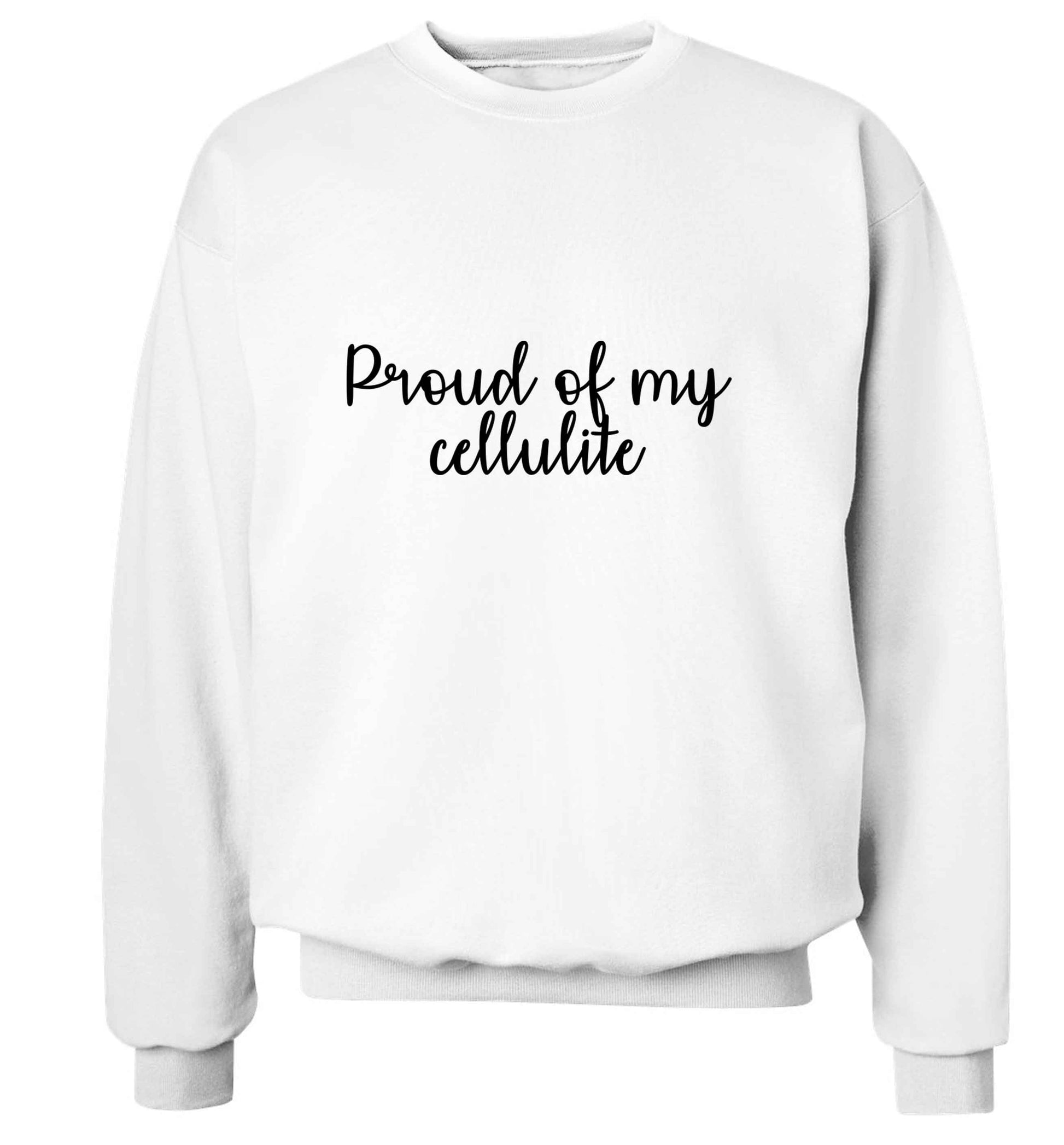 Proud of my cellulite adult's unisex white sweater 2XL