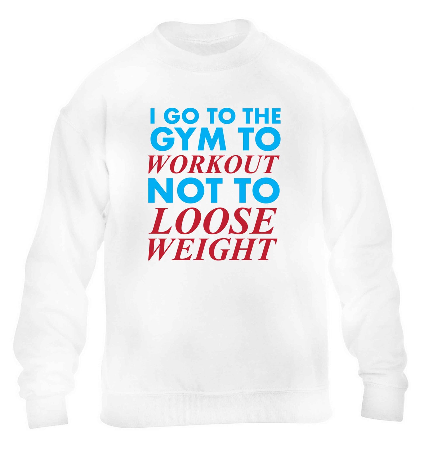 I go to the gym to workout not to loose weight children's white sweater 12-13 Years