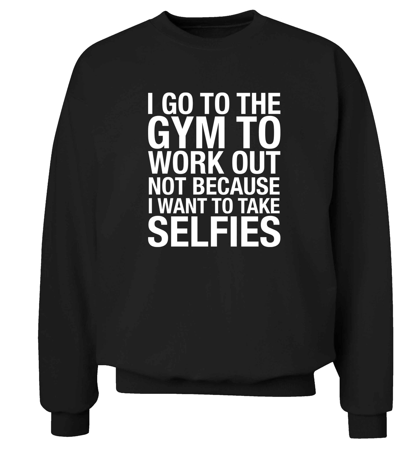 I go to the gym to workout not to take selfies adult's unisex black sweater 2XL