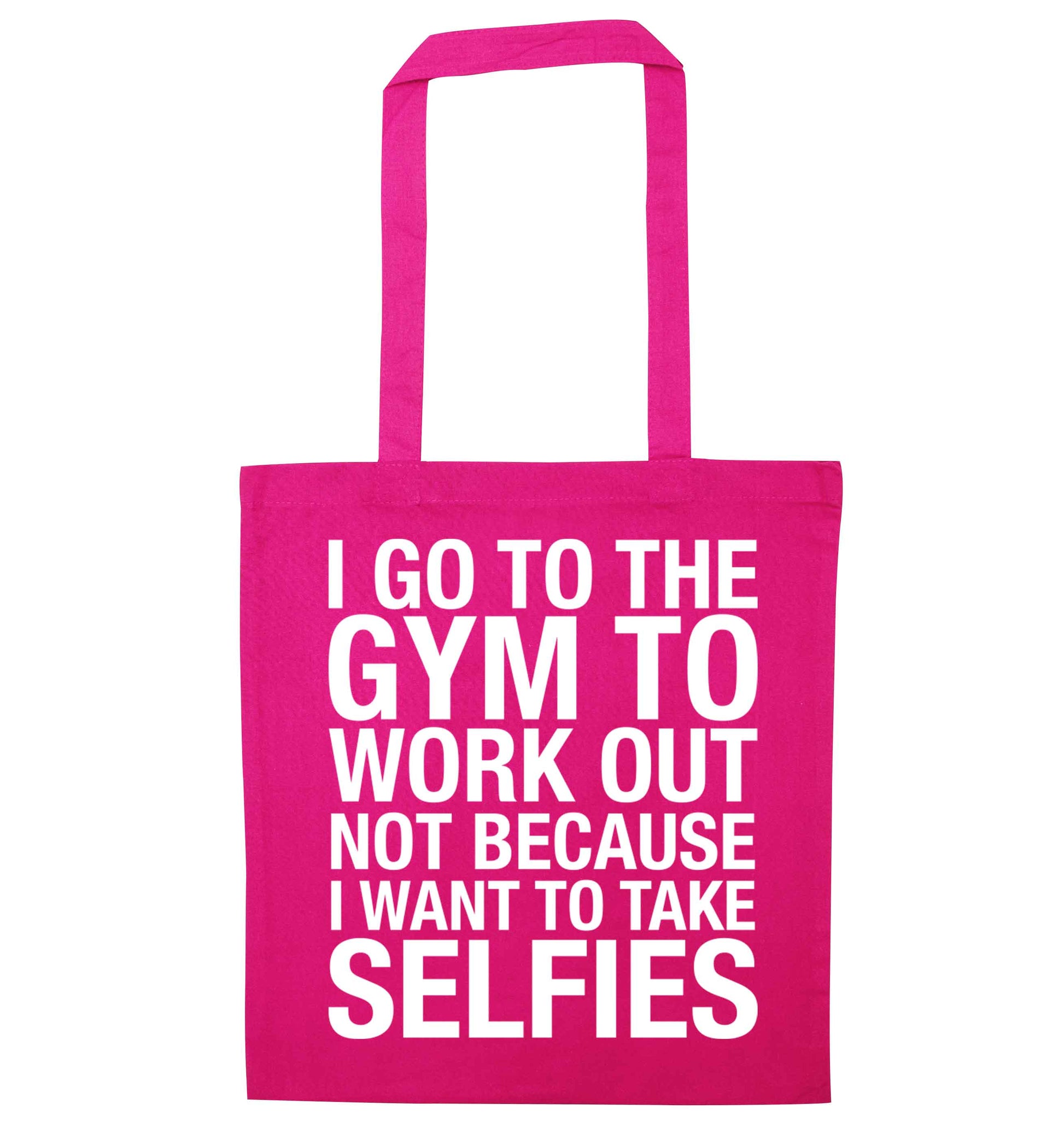 I go to the gym to workout not to take selfies pink tote bag