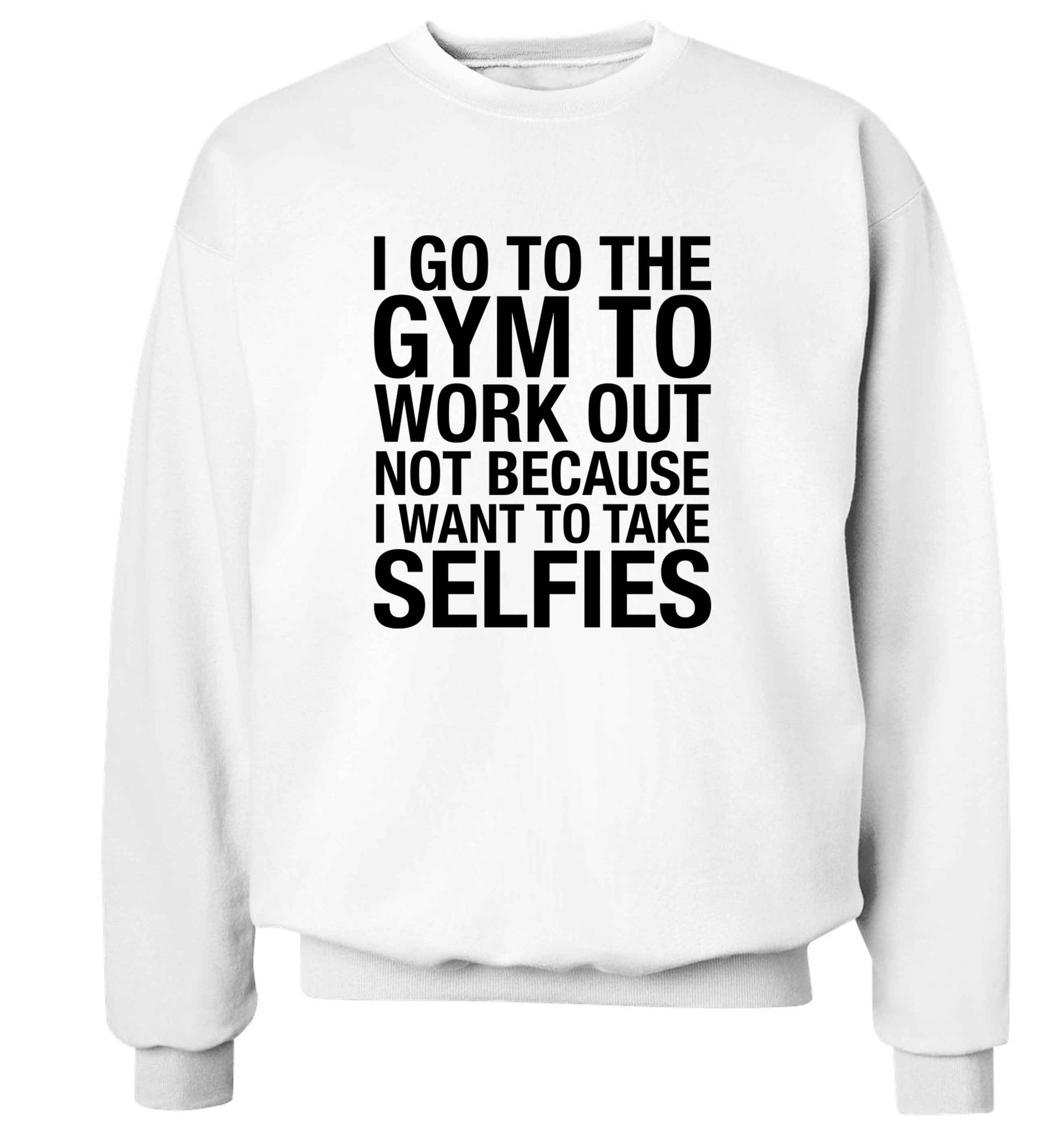I go to the gym to workout not to take selfies adult's unisex white sweater 2XL