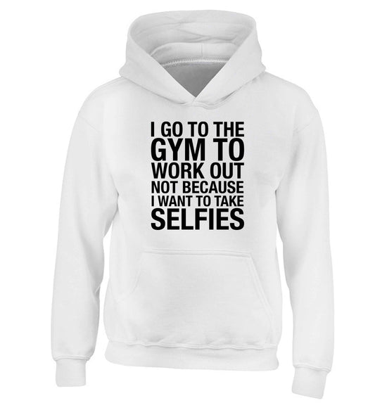 I go to the gym to workout not to take selfies children's white hoodie 12-13 Years
