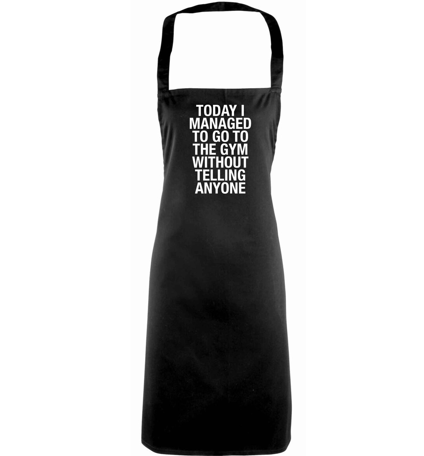 Today I managed to go to the gym without telling anyone adults black apron