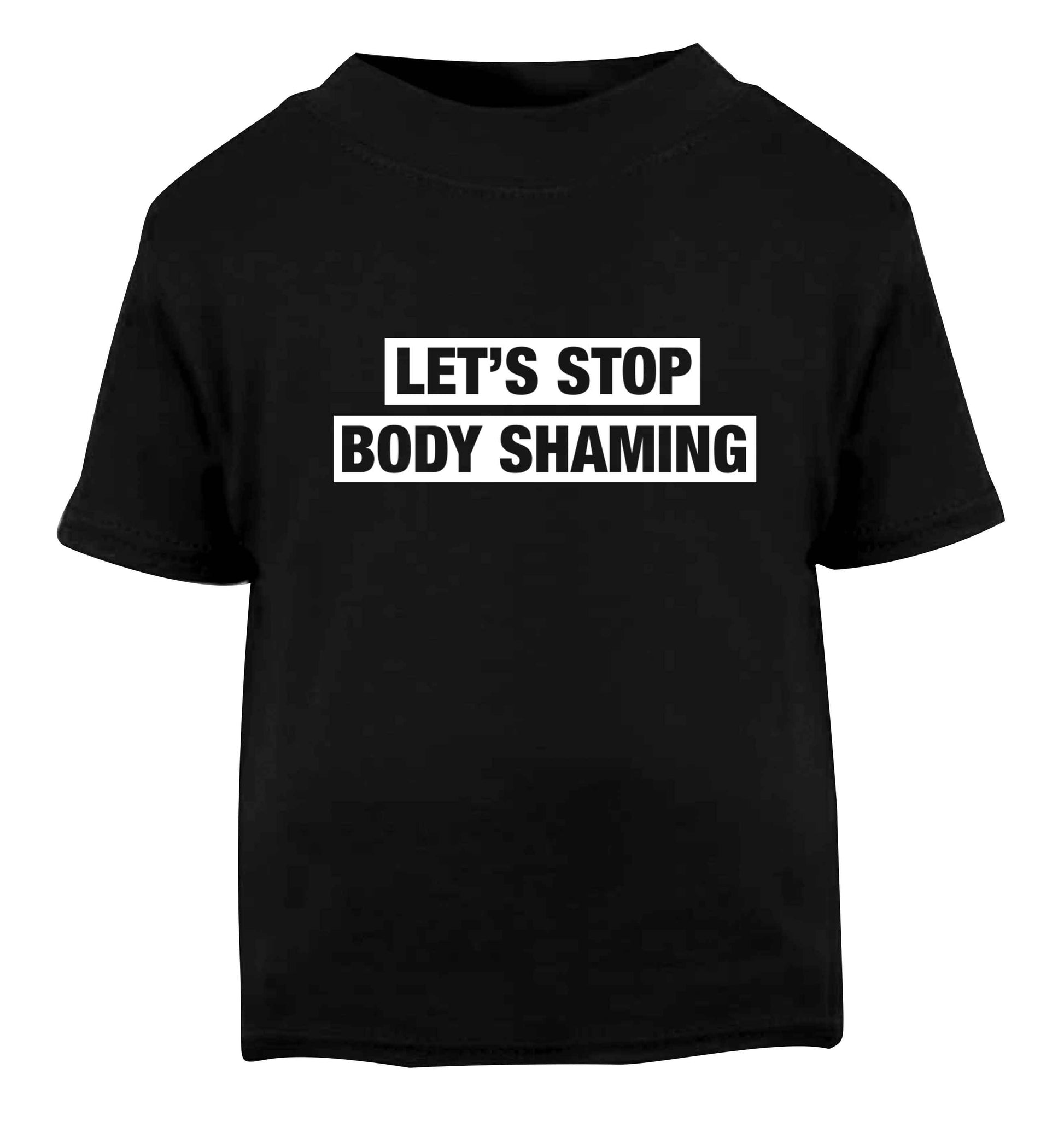 Let's stop body shaming Black baby toddler Tshirt 2 years