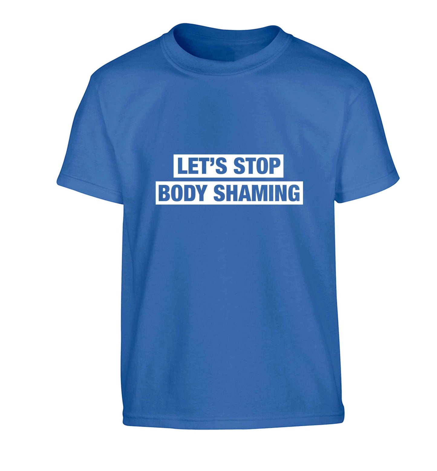 Let's stop body shaming Children's blue Tshirt 12-13 Years