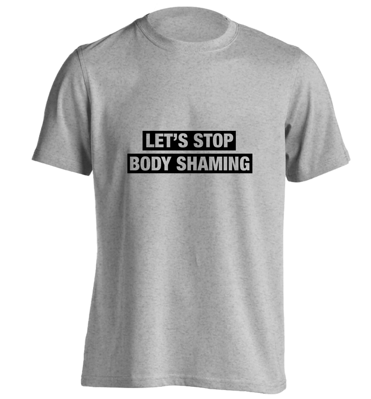 Let's stop body shaming adults unisex grey Tshirt 2XL