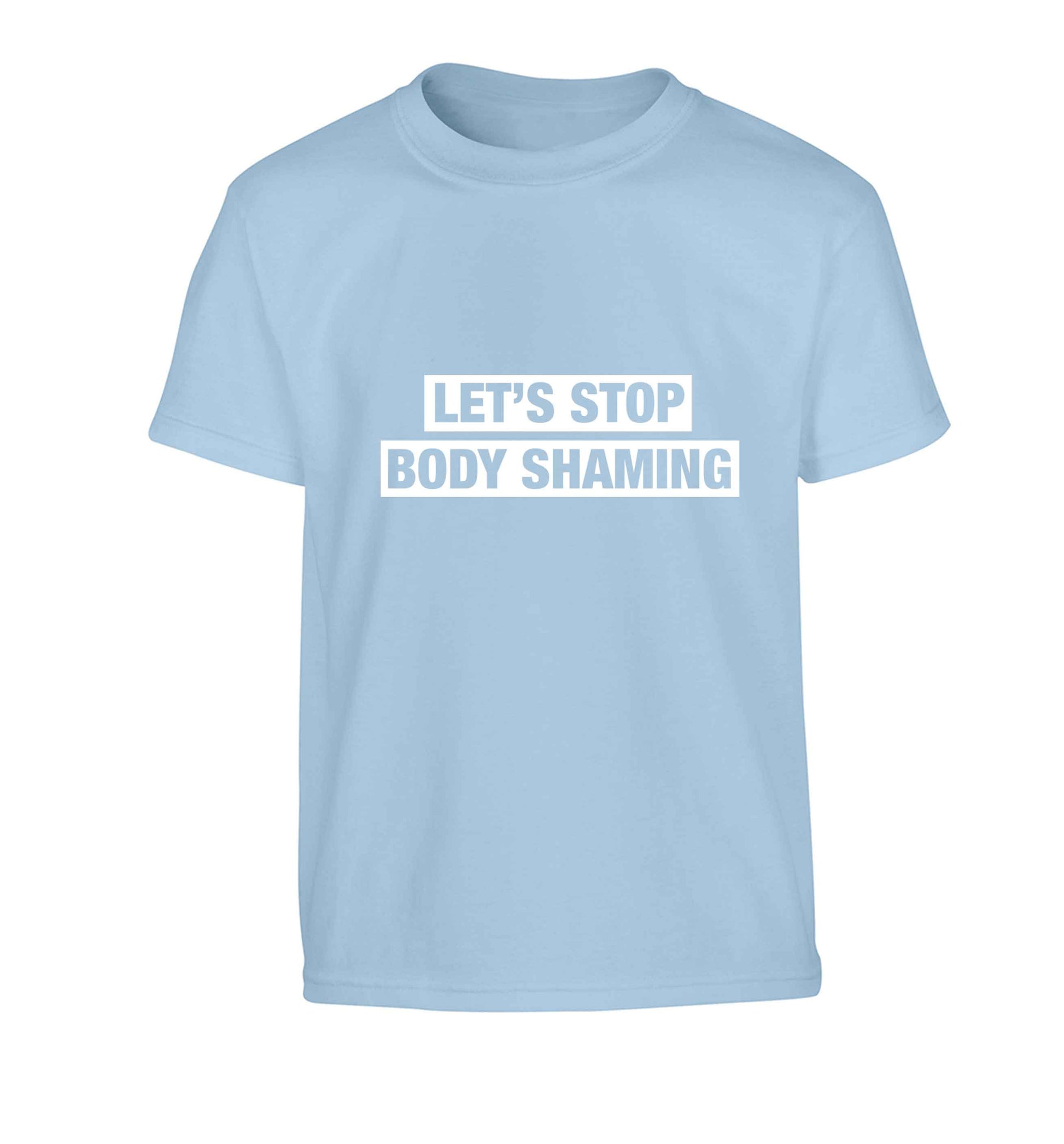 Let's stop body shaming Children's light blue Tshirt 12-13 Years