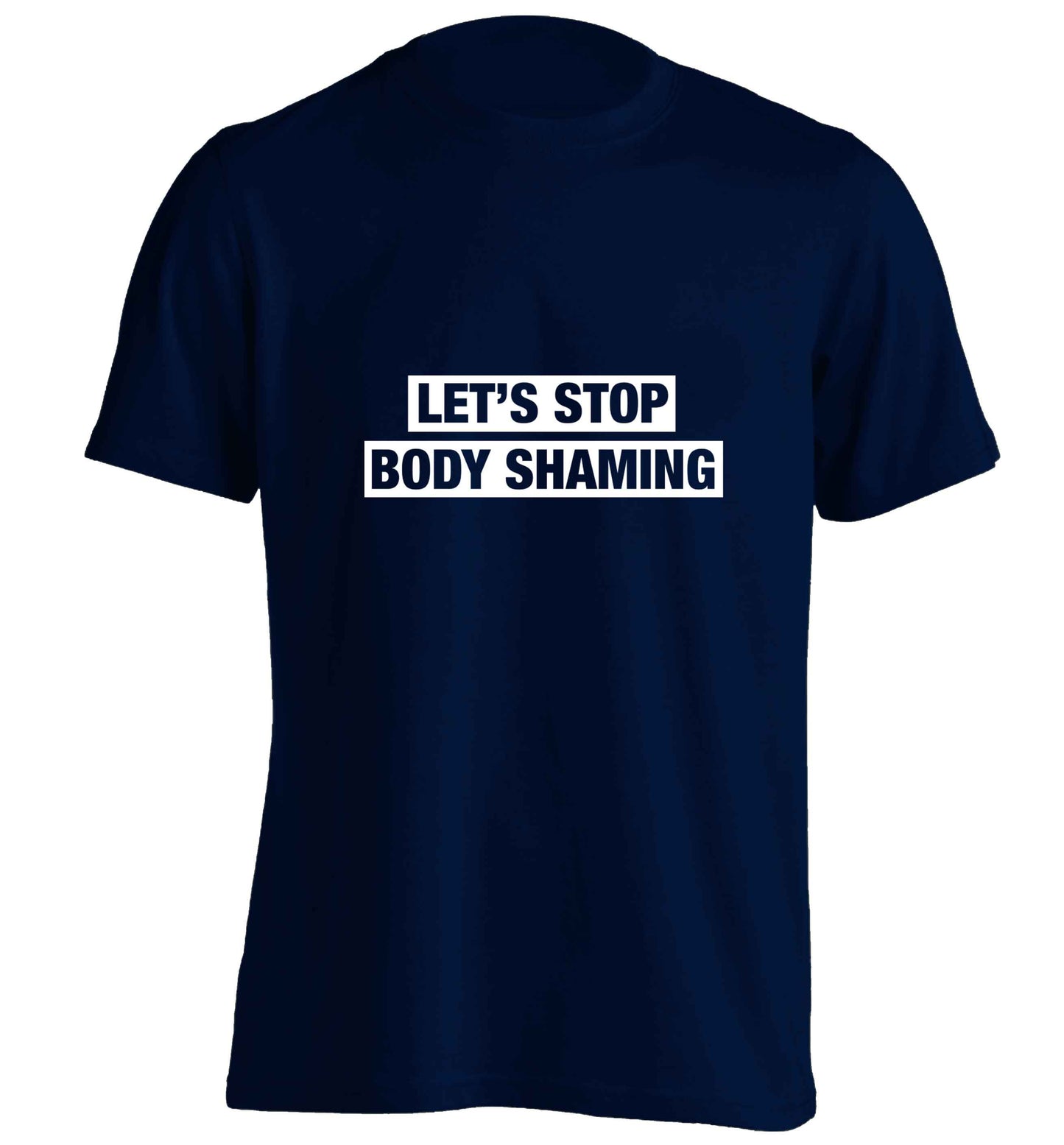 Let's stop body shaming adults unisex navy Tshirt 2XL