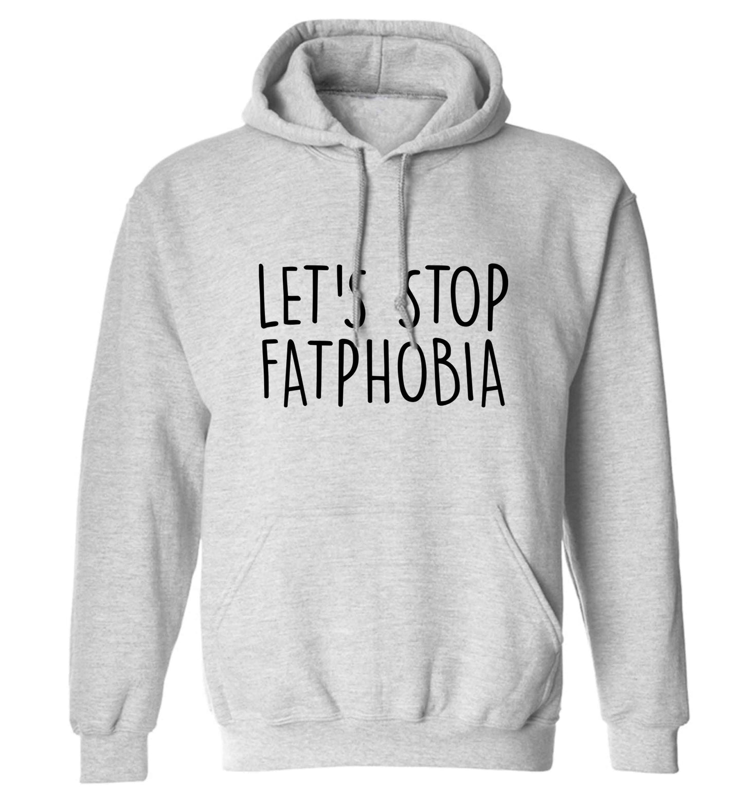 Let's stop fatphobia adults unisex grey hoodie 2XL