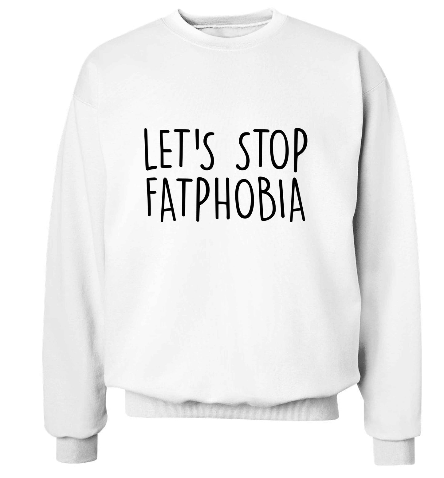 Let's stop fatphobia adult's unisex white sweater 2XL