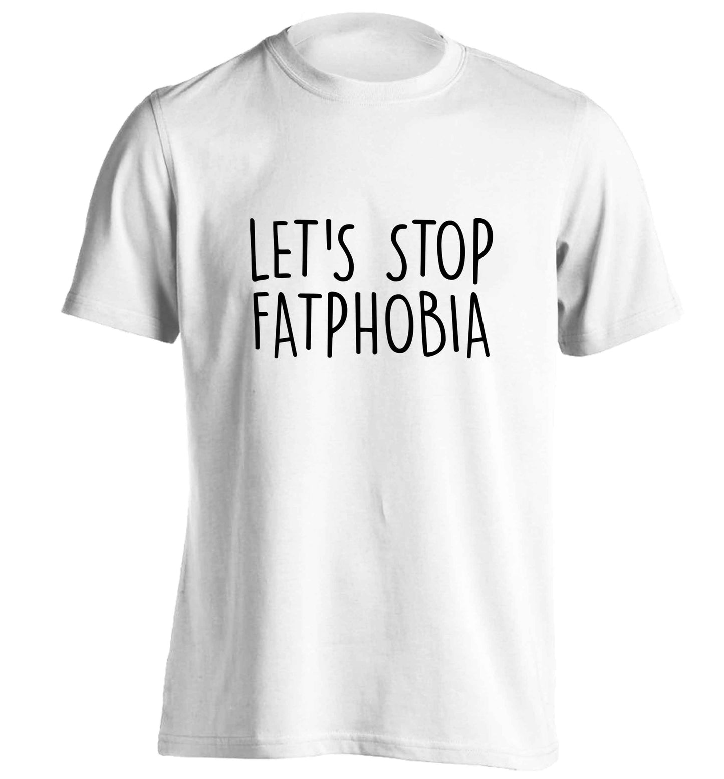 Let's stop fatphobia adults unisex white Tshirt 2XL