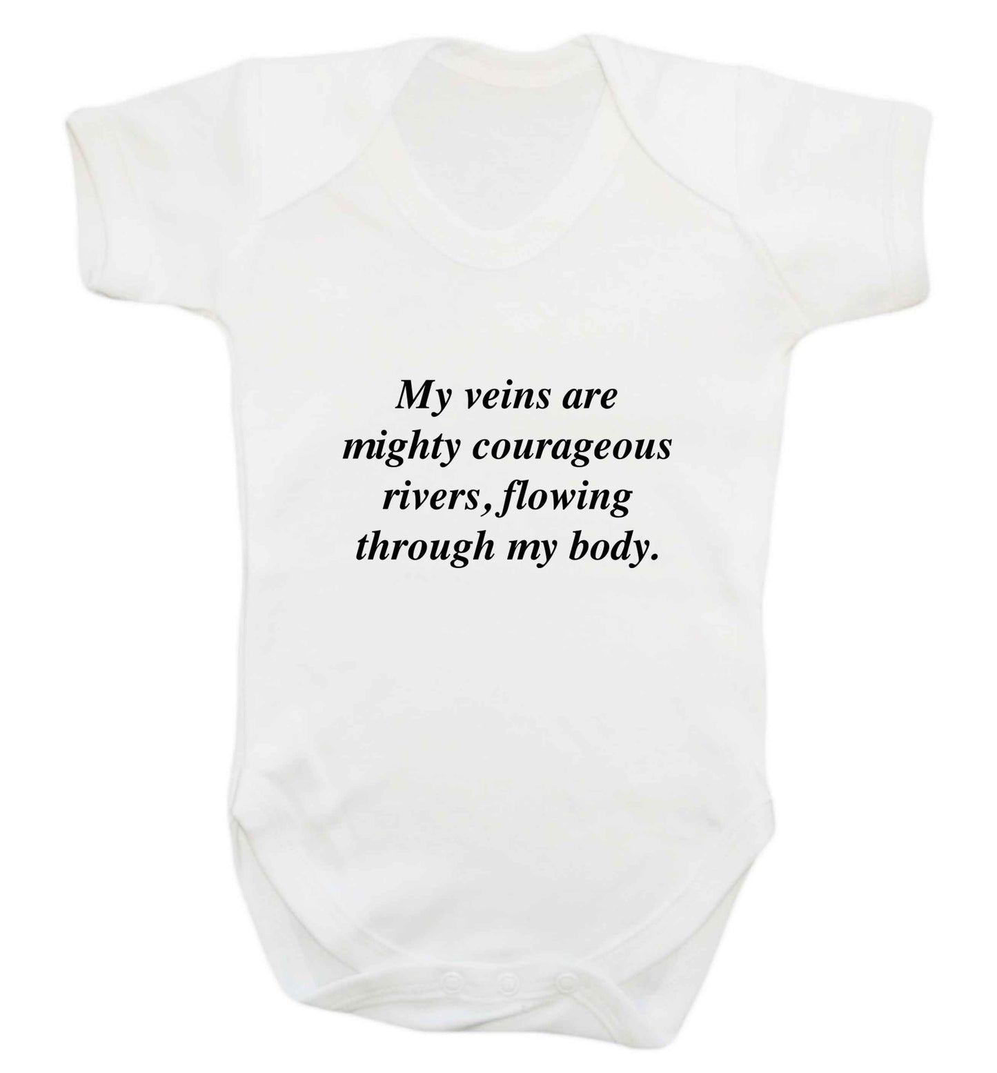 My veins are mighty courageous rivers, flowing through my body baby vest white 18-24 months