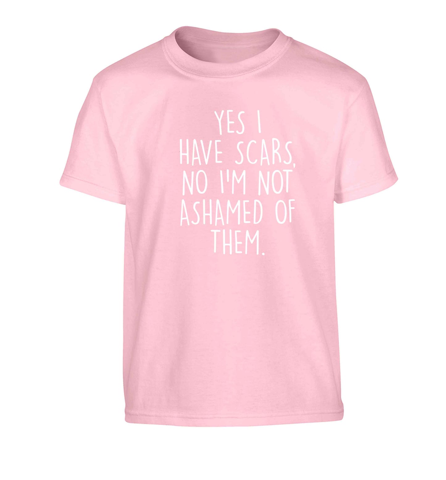 Yes I have scars, no I'm not ashamed of them Children's light pink Tshirt 12-13 Years