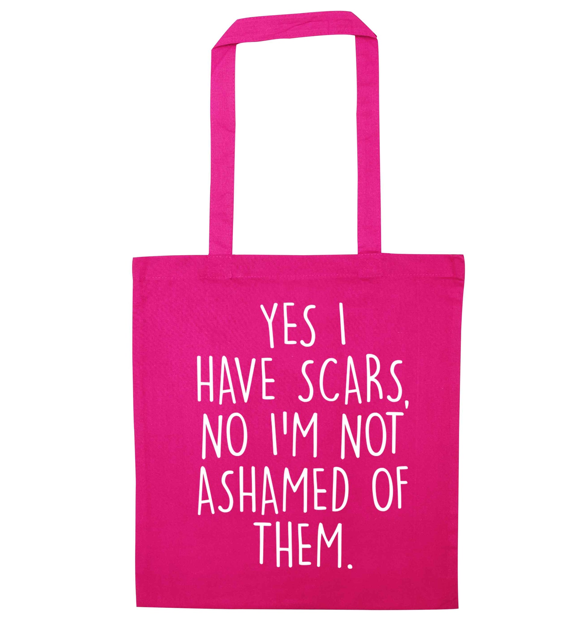 Yes I have scars, no I'm not ashamed of them pink tote bag