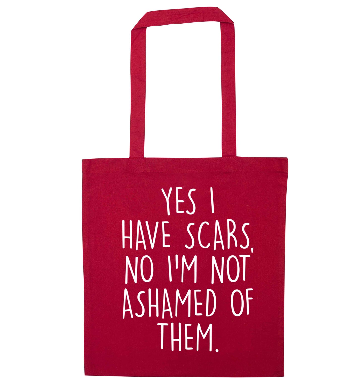 Yes I have scars, no I'm not ashamed of them red tote bag