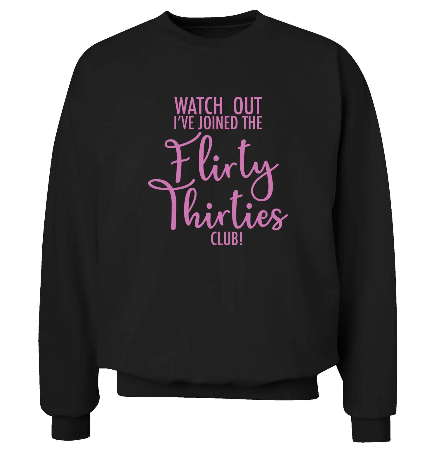 Watch out I've joined the flirty thirties club adult's unisex black sweater 2XL