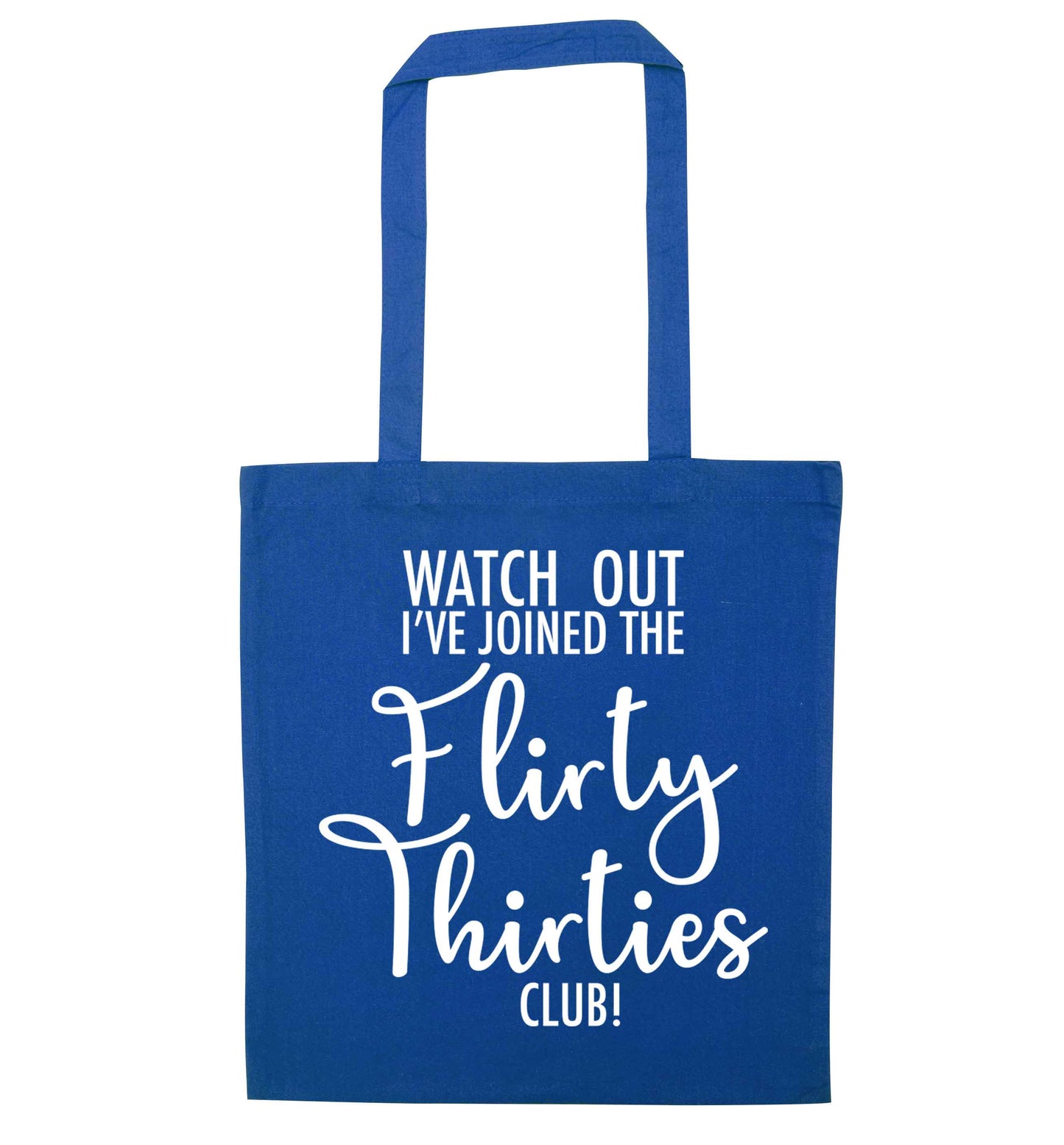 Watch out I've joined the flirty thirties club blue tote bag