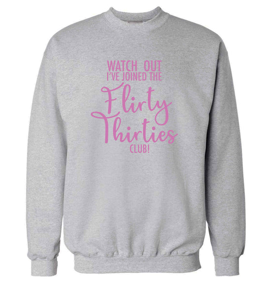 Watch out I've joined the flirty thirties club adult's unisex grey sweater 2XL