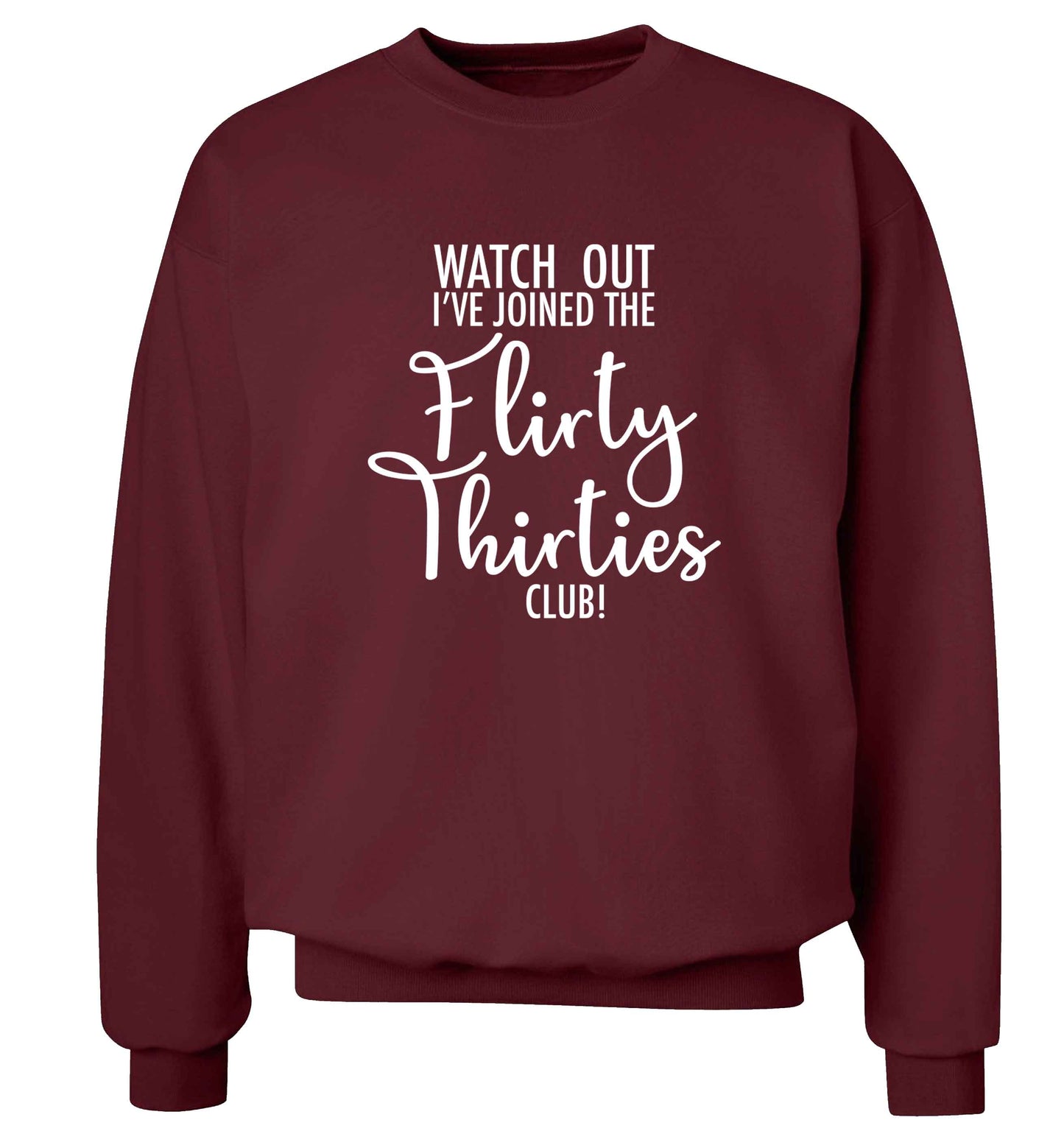 Watch out I've joined the flirty thirties club adult's unisex maroon sweater 2XL