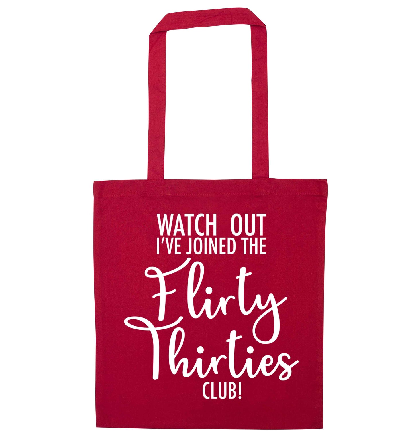 Watch out I've joined the flirty thirties club red tote bag