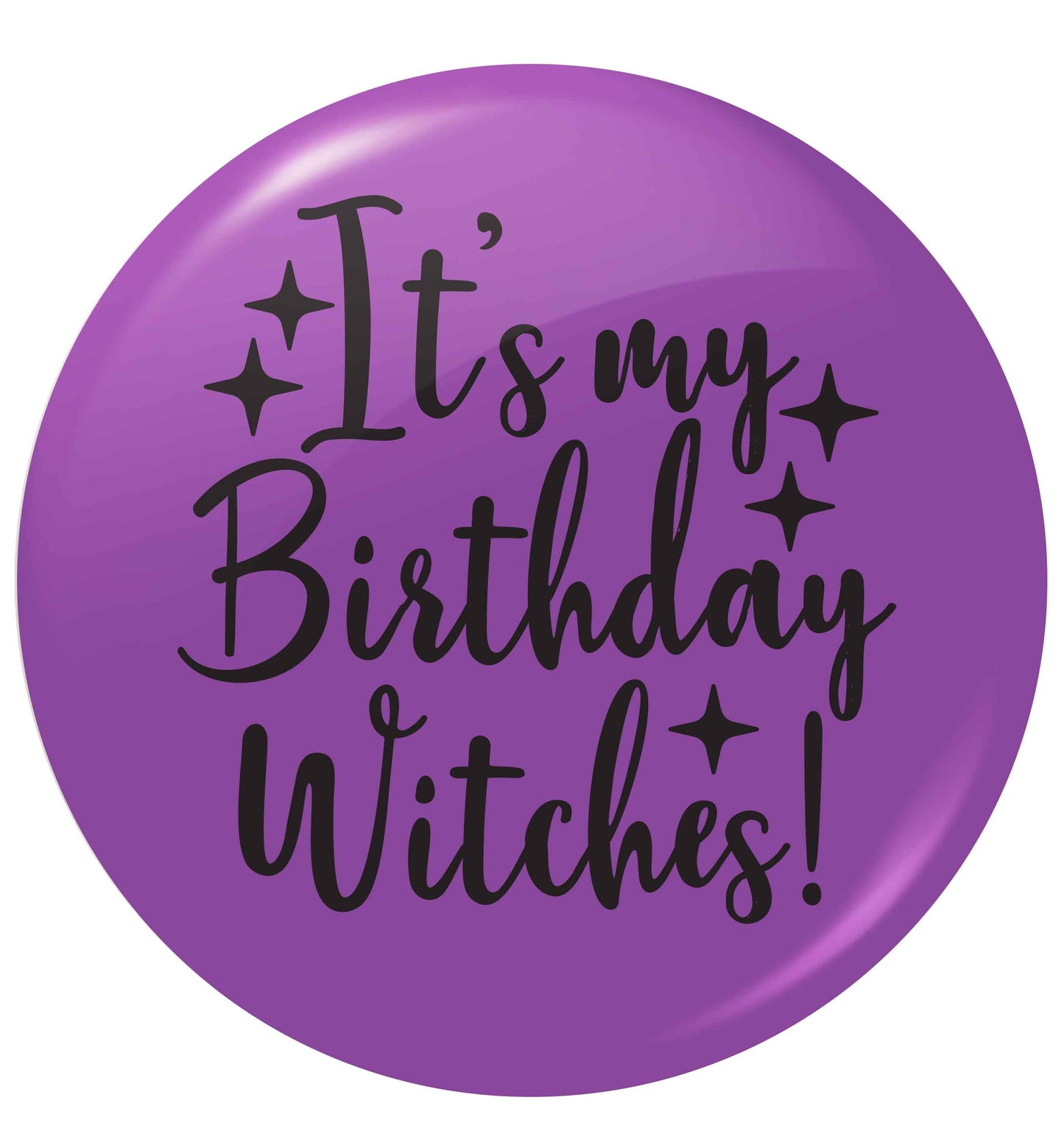 It's my birthday witches!small 25mm Pin badge