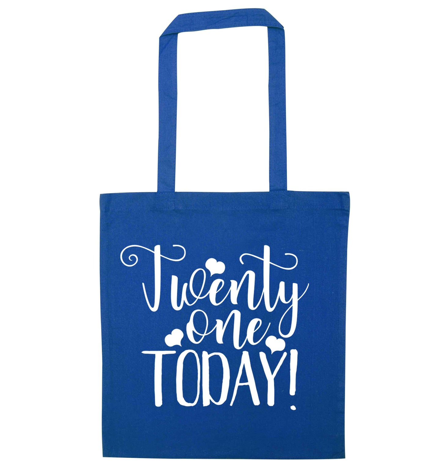 Twenty one today!blue tote bag