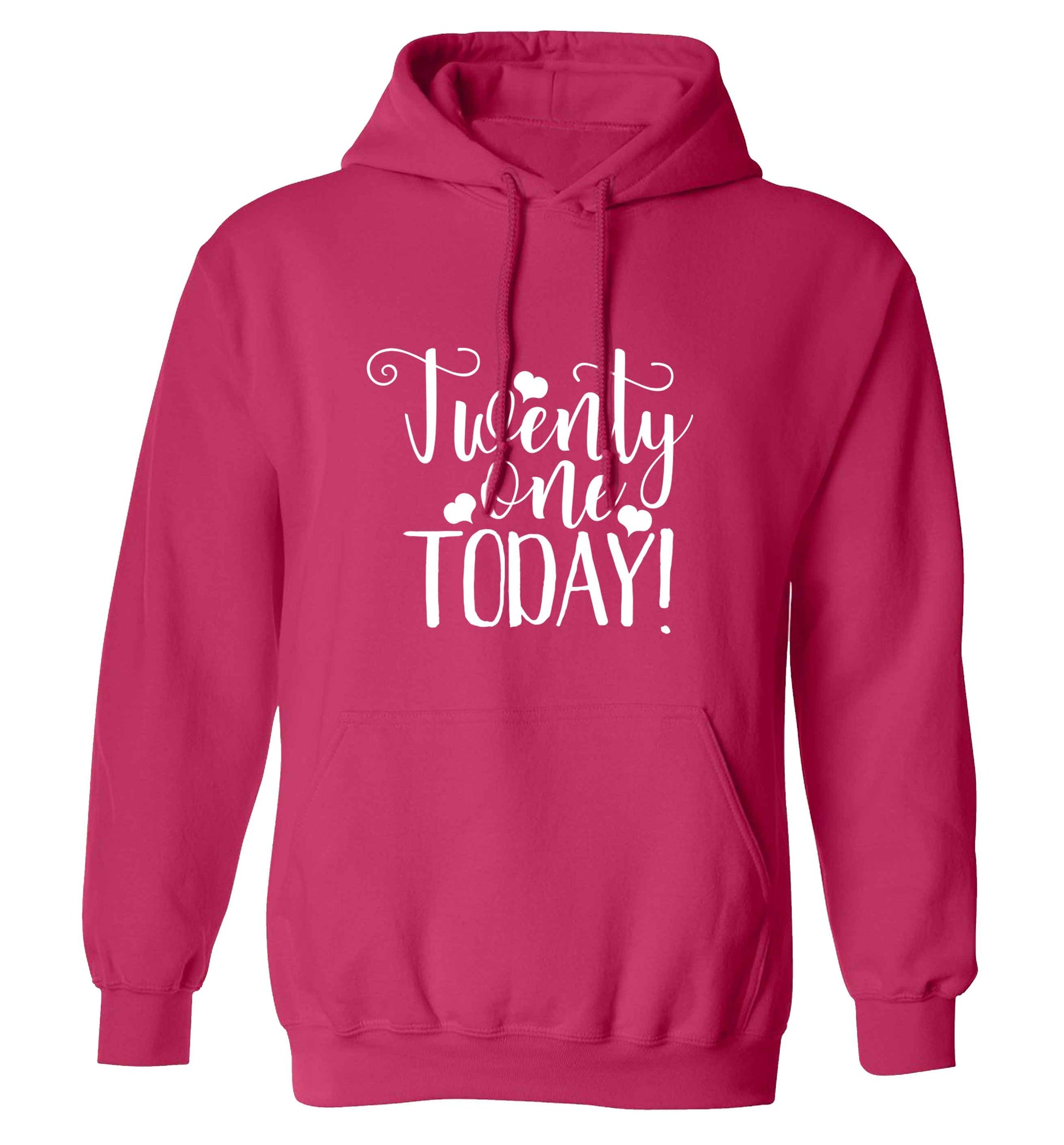 Twenty one today!adults unisex pink hoodie 2XL