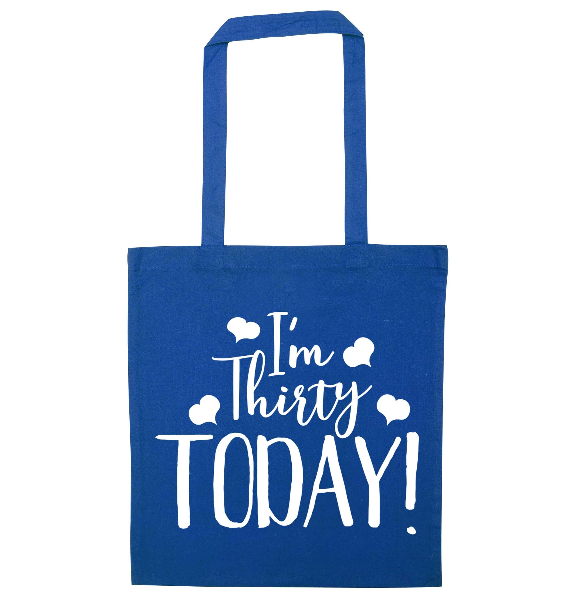 I'm thirty today! blue tote bag