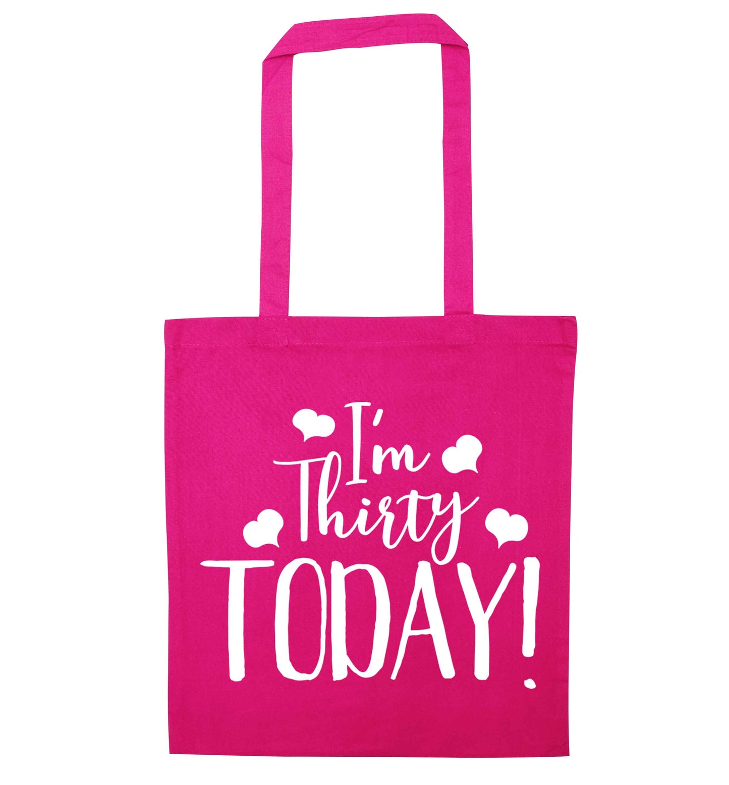 I'm thirty today! pink tote bag