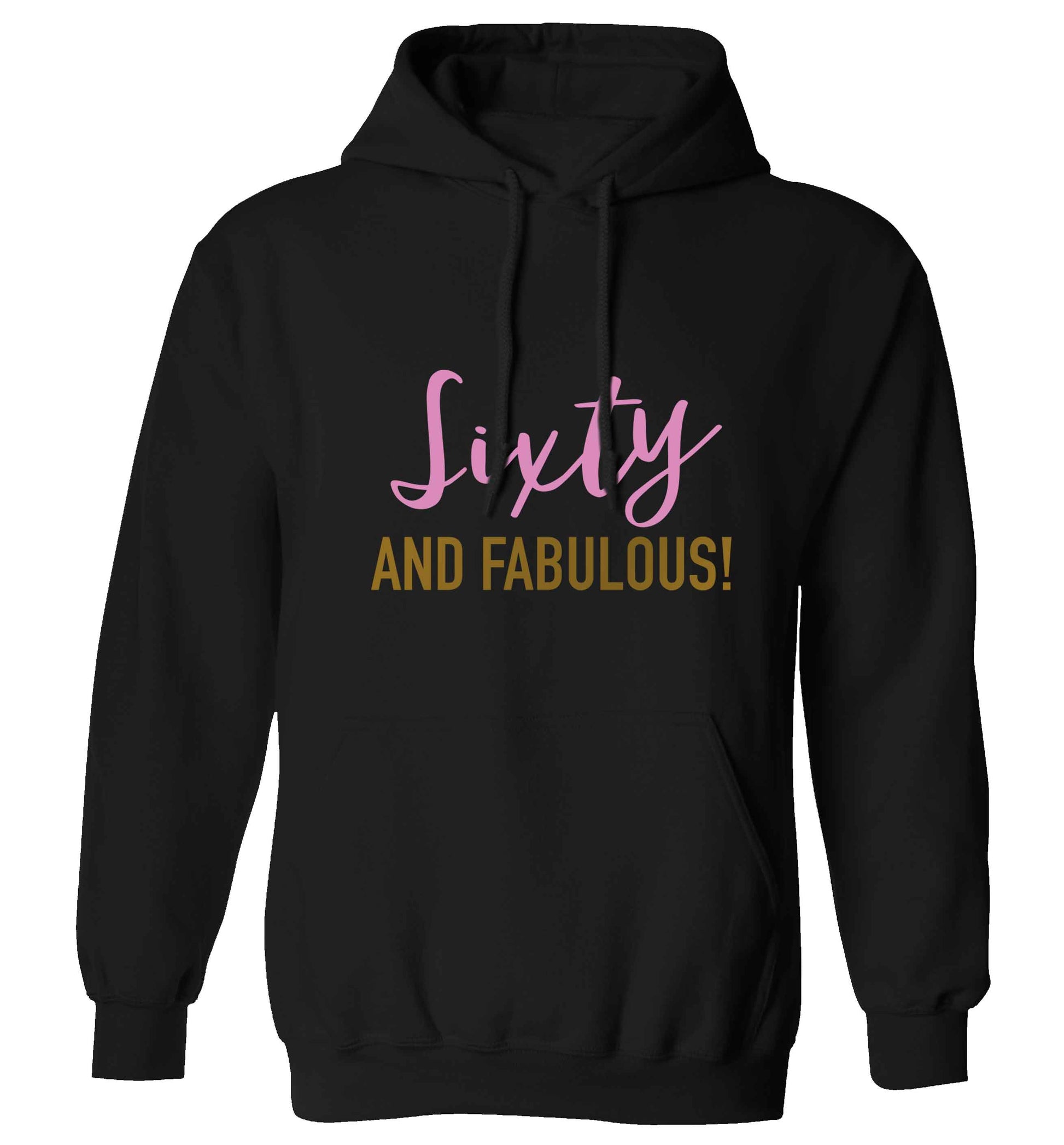 Sixty and fabulous adults unisex black hoodie 2XL