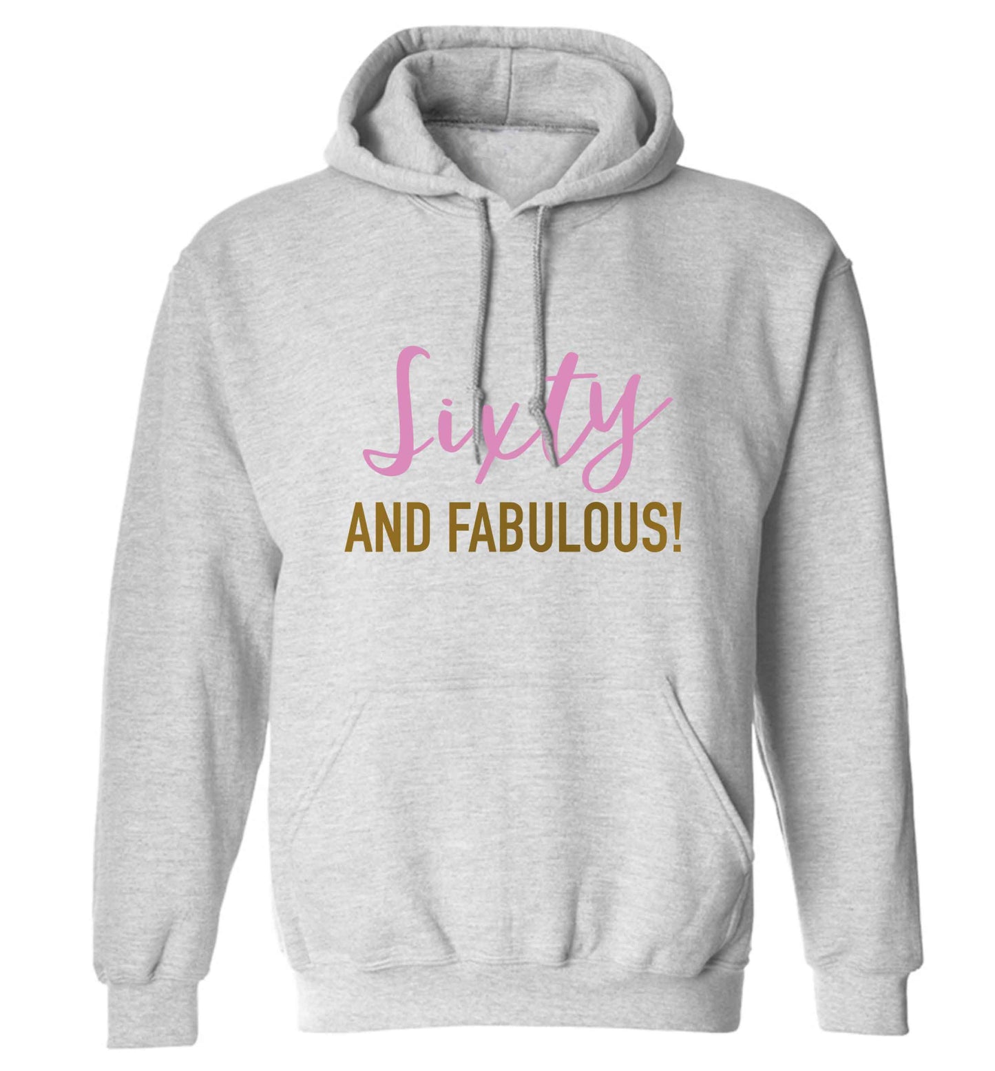 Sixty and fabulous adults unisex grey hoodie 2XL