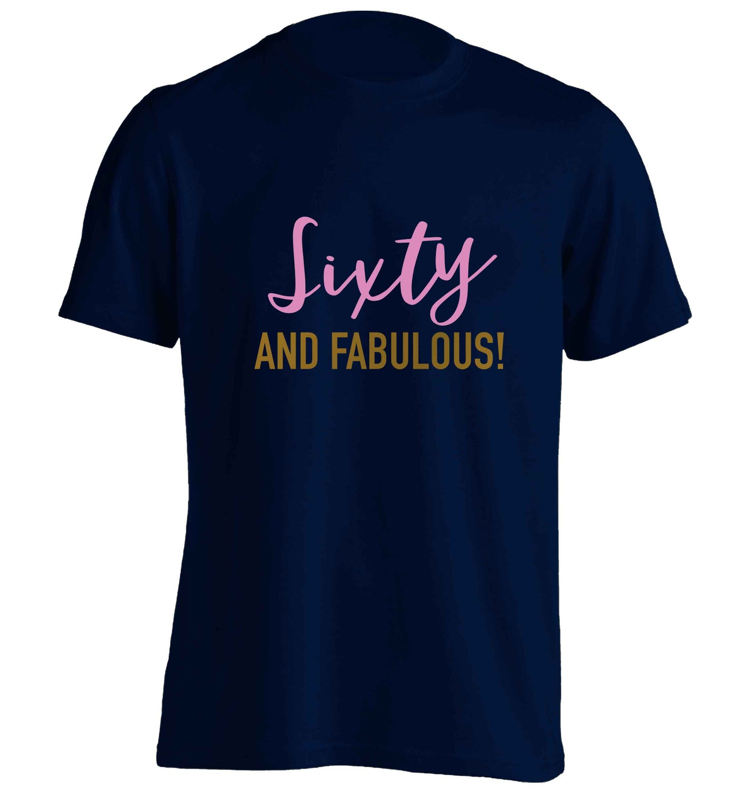 Sixty and fabulous adults unisex navy Tshirt 2XL